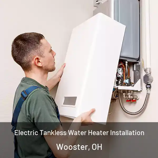  Electric Tankless Water Heater Installation Wooster, OH