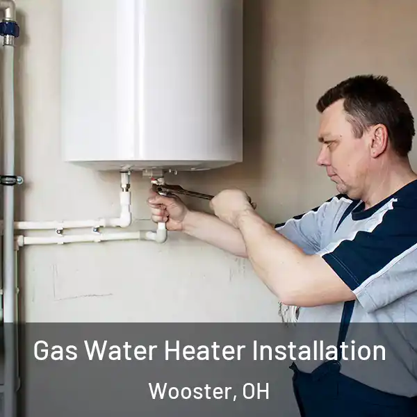  Gas Water Heater Installation Wooster, OH