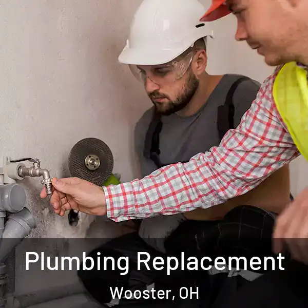  Plumbing Replacement Wooster, OH